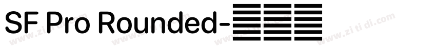 SF Pro Rounded字体转换 SF Pro Rounded字体转换